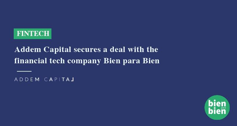 Addem Capital secures a deal with the financial tech company Bien para Bien